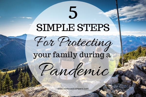 5 Simple Steps for Protecting Your Family During a Pandemic